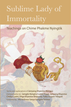 Paperback Sublime Lady of Immortality: Teachings on Chime Phakme Nyingtik Book