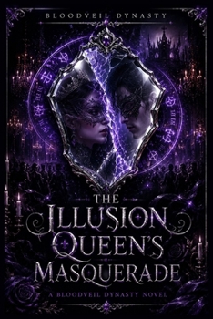 Paperback The Illusion Queen's Masquerade: A Bloodveil Dynasty Novel Book