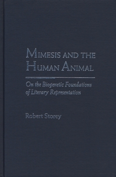 Hardcover Mimesis and the Human Animal: On the Biogenetic Foundations of Literary Representation Book