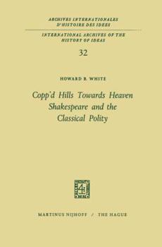 Hardcover Copp'd Hills Towards Heaven Shakespeare and the Classical Polity Book