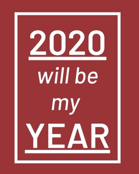 2020 Will Be My Year: 2020 Planner Weekly, Monthly And Daily | Jan 1, 2020 to Dec 31, 2020  Planner & calendar | New Year's resolution & Goal Setting ... 2020 Gifts For Friends And Family