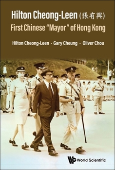 Hilton Cheong-Leen (Å1/4µæoe0/00è^^): First Chinese 'Mayor' of Hong Kong