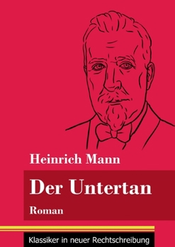 Paperback Der Untertan: Roman (Band 178, Klassiker in neuer Rechtschreibung) [German] Book