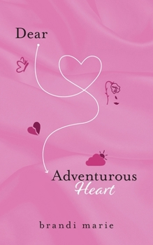 Paperback Dear Adventurous Heart Book