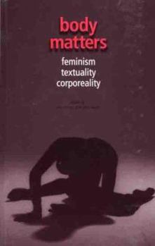 Paperback Body Matters: Feminism, Textuality, Corporeality Book