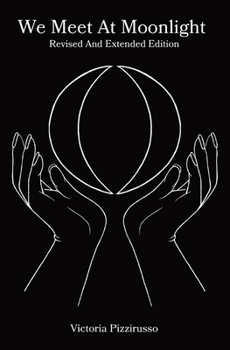 Paperback We Meet At Moonlight: Revised And Extended Edition Book