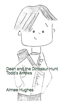 Paperback Dean and the Dinosaur Hunt Todd's Arrows Book