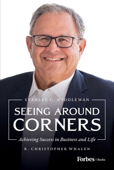 Hardcover Seeing Around Corners: Achieving Success in Business and Life Book