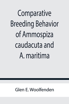 Paperback Comparative Breeding Behavior of Ammospiza caudacuta and A. maritima Book