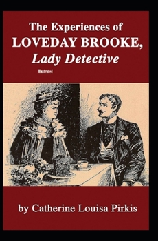 The Experiences of Loveday Brooke, Lady Detective Illustrated