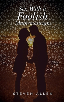 Hardcover Sex with a Foolish Mathematician Book