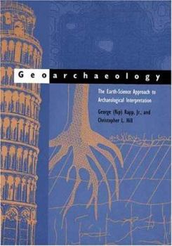 Paperback Geoarchaeology: The Earth-Science Approach to Archaeological Interpretation. 2nd Edition Book