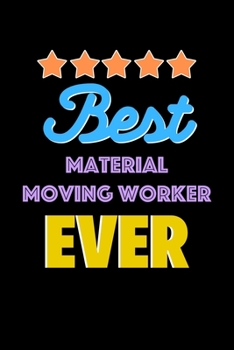 Paperback Best Material Moving Worker Evers Notebook - Material Moving Worker Funny Gift: Lined Notebook / Journal Gift, 120 Pages, 6x9, Soft Cover, Matte Finis Book