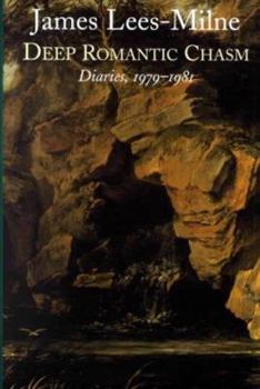 Deep Romantic Chasm: Diaries, 1979-1981 - Book  of the James Lees-Milne Complete Diaries