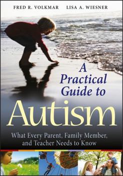 Paperback A Practical Guide to Autism: What Every Parent, Family Member, and Teacher Needs to Know Book
