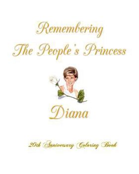 Paperback Remembering The People's Princess Diana: 20th Anniversary Coloring Book