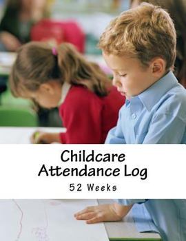 Paperback Childcare Attendance Log: 52 Weeks Book