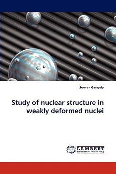 Paperback Study of nuclear structure in weakly deformed nuclei Book