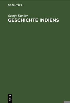 Hardcover Geschichte Indiens: Von Den Ältesten Zeiten Bis Zur Gegenwart [German] Book