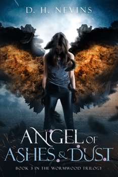 Paperback Angel of Ashes and Dust: Wormwood Trilogy, Book 3 Book