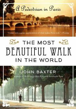 Paperback The Most Beautiful Walk in the World: A Pedestrian in Paris Book