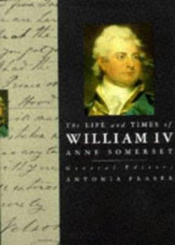 The Life and Times of William IV (Kings & Queens S.) - Book  of the Kings and Queens of England