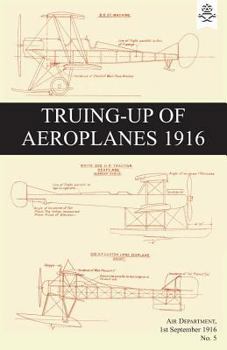 Paperback Truing-Up of Aeroplanes 1916 Book