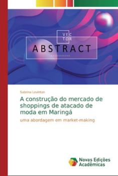 Paperback A construção do mercado de shoppings de atacado de moda em Maringá [Portuguese] Book