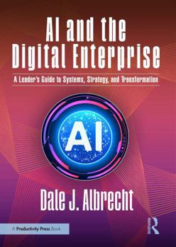 Paperback AI and the Digital Enterprise: A Leader's Guide to Systems, Strategy, and Transformation Book