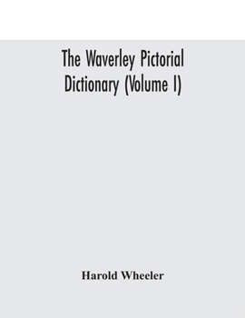 Paperback The Waverley pictorial dictionary (Volume I) Book