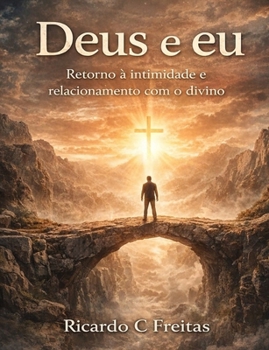 Paperback Deus e eu: Retorno a intimidade e relacionamento com o divino [Portuguese] Book