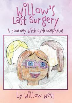 Paperback Willow's Last Surgery: A Journey With Hydrocephalus Book