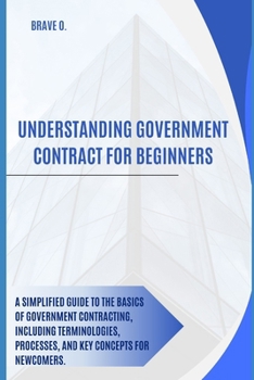 Paperback Understanding government contract for beginners: A Beginner's Guide to Unlocking Government Contracts Book