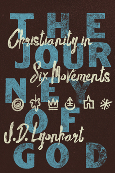 Paperback The Journey of God: Christianity in Six Movements Book