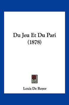 Paperback Du Jeu Et Du Pari (1878) [French] Book