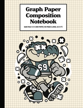 Graph Paper Composition Notebook Quad Rule 5x5 Grid Paper | 150 Sheets (Large, 8.5 x 11"): Crocodile Football