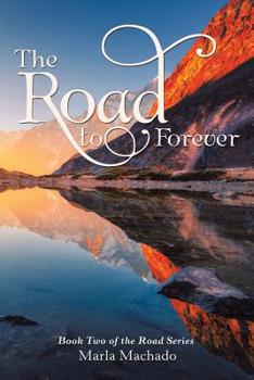 Paperback The Road to Forever: Book Two of the Road Series Book