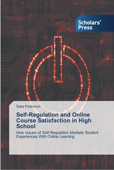 Paperback Self-Regulation and Online Course Satisfaction in High School Book