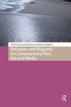 Paperback Refugees and Migrants in Contemporary Film, Art and Media Book