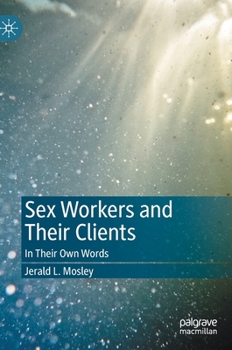 Hardcover Sex Workers and Their Clients: In Their Own Words Book