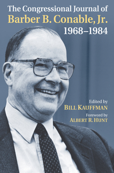 Hardcover The Congressional Journal of Barber B. Conable, Jr., 1968-1984 Book