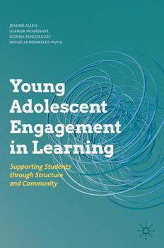 Hardcover Young Adolescent Engagement in Learning: Supporting Students Through Structure and Community Book
