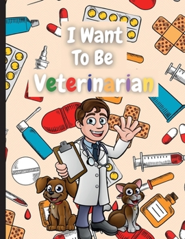 Paperback I Want To Be A Veterinarian: Coloring Book For Kids And for Pets, Animals Lover Book