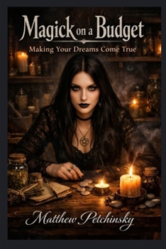 Paperback Magick on a Budget: Making Your Dreams Come True Book
