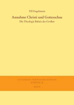 Paperback Annahme Christi Und Gottesschau: Die Theologie Babais Des Grossen [German] Book