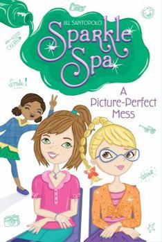 A Picture-Perfect Mess - Book #6 of the Sparkle Spa