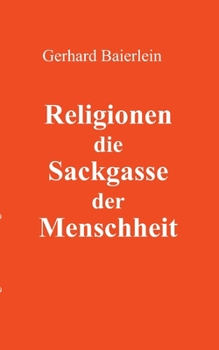 Paperback Religionen die Sackgasse der Menschheit [German] Book