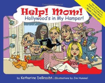 Hardcover Help! Mom! Hollywood's in My Hamper!: Another Small Lesson in Conservatism Book