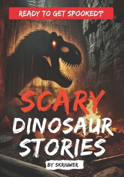 Paperback Scary Dinosaur Stories: Eerie Stories of Prehistoric Predators Book