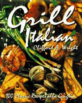 Hardcover Grill Italian: 100 Classic Recipes Alla Griglia Book